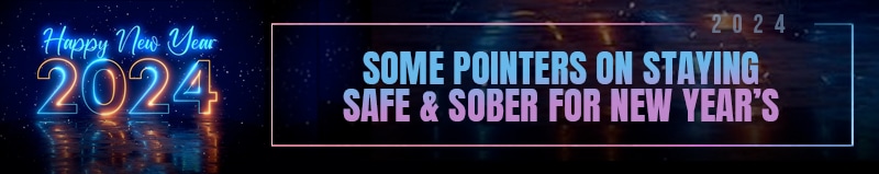 Staying safe and sober for New Year's 2024 banner