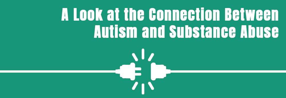 Autism and Substance Use Disorder Connection Banner